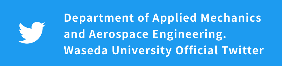 Department of Applied Mechanics and Aerospace Engineering,School of Fundamental Science and Engineering,Twitter